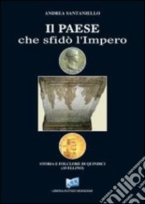 Il paese che sfidò l'Impero libro di Santaniello Andrea