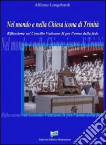 Nel mondo e nella Chiesa icona della Trinità libro di Longobardi Alfonso