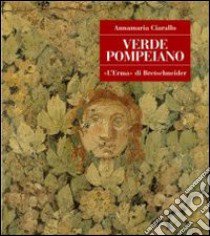 Verde pompeiano libro di Ciarallo Annamaria