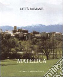 Città romana. Vol. 1: Matelica libro di Biocco E.