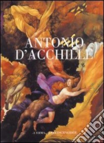 Antonio D'Acchille. Catalogo della mostra (L'Aquila, 3-31 agosto 2000). Ediz. illustrata libro