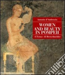 Women and beauty in Pompeii libro di D'Ambrosio Antonio