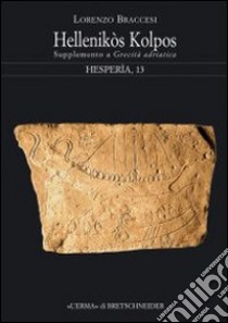 Hesperìa. Studi sulla grecità di Occidente. Vol. 13: Hellenikós kolpos libro di Braccesi L. (cur.)