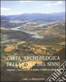 Carta archeologica valle del Sinni. Vol. 3: Dalle colline di Neopoli ai monti di Colobraro libro di Quilici Gigli S. (cur.); Quilici L. (cur.)