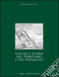 Natura e storia nel territorio e nel paesaggio libro di Guzzo Pier Giovanni