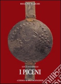 I Piceni: corpus delle fonti libro di Antonelli Luca