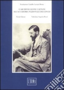 Archivio Leone Caetani all'Accademia Nazionale dei Lincei libro di Ghione P. (cur.); Sagaria Rossi V. (cur.)