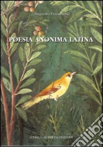 Poesia anonima latina libro di Fraschetti Augusto; Ursini F. (cur.)