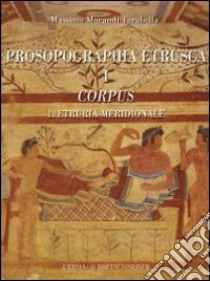 Prosopographia etrusca. Vol. 1/1: Corpus 1. Etruria meridionale libro di Morandi Tarabella Massimo