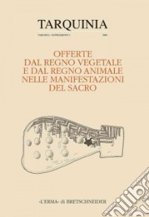 Offerte dal regno vegetale e dal regno animale nelle manifestazioni del sacro libro di Bonghi Jovino M. (cur.); Chiesa F. (cur.)