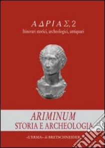 Ariminium. Storia e archeologia libro di Ravara Montebelli C. (cur.)