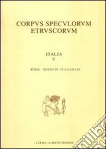 Corpus speculorum etruscorum. Italia. Vol. 6/1 libro di Gilotta Fernando; Galeotti A. (cur.)