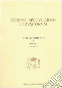 Corpus speculorum etruscorum. Great Britain. Vol. 3: Oxford libro di De Grummond Nancy T.