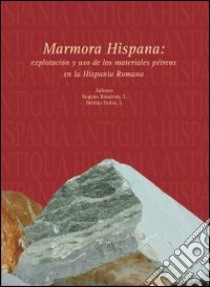 Marmora Hispana libro di Nogales Basarrate T. (cur.); Beltran J. A. (cur.)