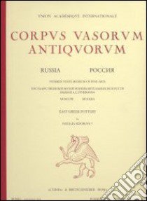 Corpus vasorum antiquorum. Russia. Vol. 8: Pushkin State Museum of fine arts. East greek pottery libro di Sidorova N. (cur.)