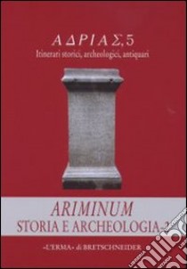 Ariminum. Storia e archeologia. Vol. 2 libro di Braccesi L. (cur.)