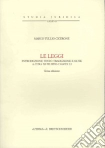 Le leggi libro di Cicerone Marco Tullio; Cancelli F. (cur.)