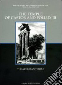 The Temple of Castor and Pollux. Vol. 3: The Augustan Temple libro