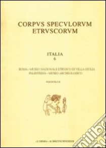 Corpus speculorum etruscorum. Italia. Vol. 6/2 libro di Foddai Elena