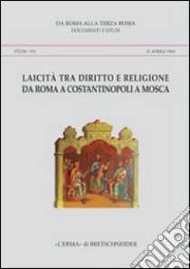 Laicità tra diritto e religione da Roma a Costantinopoli a Mosca libro di Catalano Pierangelo; Siniscalco Paolo
