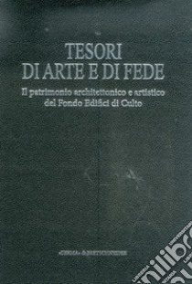 Tesori dell'arte e di fede. Ediz. illustrata. Vol. 1: Piemonte, Veneto, Liguria, Emilian Romagna, Toscana, Marche, Umbria, Abruzzo. Il patrimonio architettonico e artistico... libro