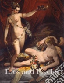 The tale of cupid and psyche. Myth in art from antiquity to Canova libro di Bernardini M. G. (cur.)