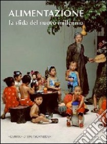 Alimentazione la sfida del nuovo millennio libro di Michelini A. (cur.)