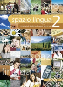 Spazio lingua. Vol. 2 libro di Caldaro Monica; Zadra Cinzia