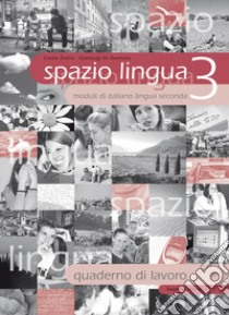 Spazio lingua. Schede di lavoro. Per la scuola media. Vol. 3 libro di Zadra Cinzia; Di Gennaro G. Domenico