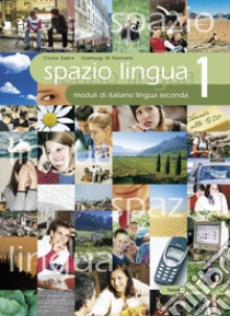 Spazio lingua. Vol. 1 libro di Di Gennaro Gianluigi; Zadra Cinzia