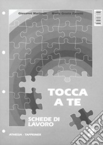 Tocca a te. Schede di lavoro libro di Marinolli Giovanni, Zanetti M. Grazia