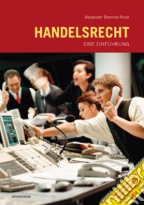 Handelsrecht eine einführung. Per le Scuole superiori libro di Brenner-Knoll Alexander