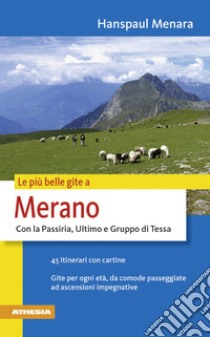 Le più belle gite a Merano libro di Menara Hanspaul