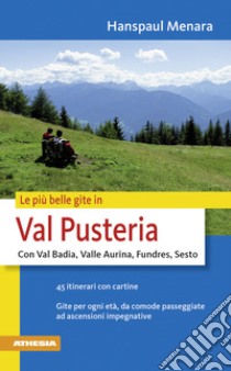 Le più belle gite di Val Pusteria libro di Menara Hanspaul