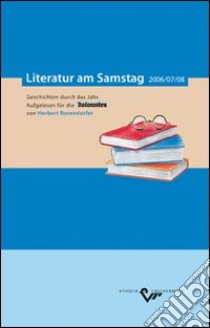 Literatur am Samstag 2006, '07, '08 libro di Rosendorfer Herbert