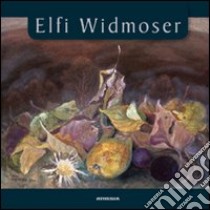 Elfi widmoser. Ediz. illustrata libro di Südtiroler Künstlerbund (cur.)