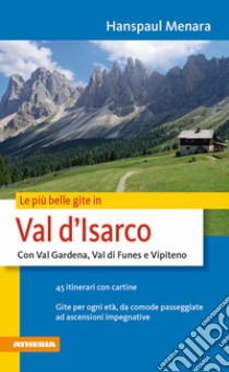 Le Più belle gite in Val d'Isarco libro di Menara Hanspaul