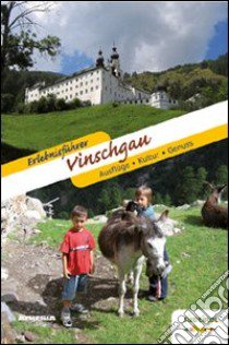 Erlebnisführer Vinschgau ausflüge, kultur, genuss libro di Hauser Anna