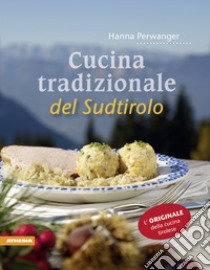 Cucina tradizionale del Sudtirolo libro di Perwanger Hanna