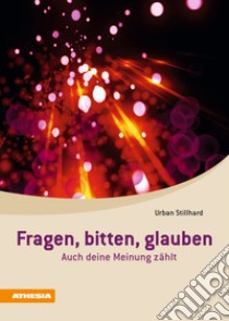 Fragen, bitten, glauben libro di Stillhard Urban