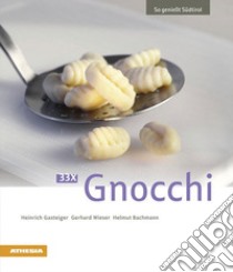 33 x Gnocchi. Ediz. tedesca libro di Gasteiger Heinrich; Wieser Gerhard; Bachmann Helmut