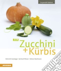 33 x zucchini + kürbis libro di Gasteiger Heinrich; Wieser Gerhard; Bachmann Helmut