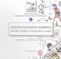 Giochi e giocattoli scientifici. Giocare, pensare e comunicare le scienze. Ediz. a spirale libro di Capasso L. (cur.); Capasso M. C. (cur.); Fazio A. (cur.)