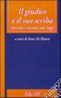 Il giudice e il suo scriba. Narratori davanti alla legge libro di Di Mauro E. (cur.)