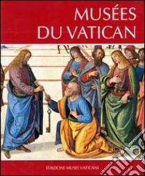 Musées du Vatican. Ediz. italiana e francese libro di Pomella Andrea