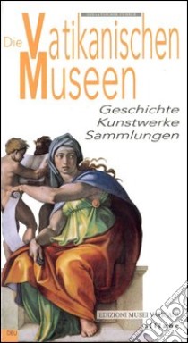 Die Vatikanischen Museen Geschichte Kunstwerke Sammlungen libro di Bertoldi Susanna