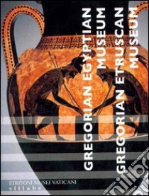 Gregorian egyptian museum. Gregorian etruscan museum libro di Burnett C. (cur.)