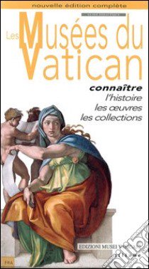 I musei vaticani. Conoscere la storia, le opere, le collezioni. Ediz. francese libro di Bertoldi Susanna