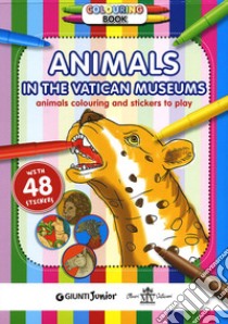 Gli animali nei musei vaticani. Animali da colorare e adesivi per giocare. Con adesivi. Ediz. inglese libro di Lay Annalisa