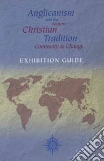 L'anglicanesimo e la tradizione cristiana Occidentale. Comunità e cambiamento. Ediz. illustrata libro